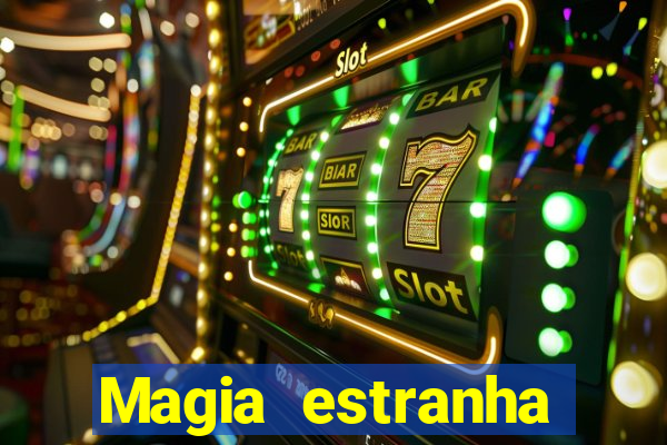 Magia estranha filme completo dublado